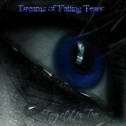 Dreams Of Falling Tears : Forgotten Tear
